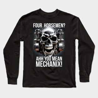 Ahh You Mean Mechanix Long Sleeve T-Shirt